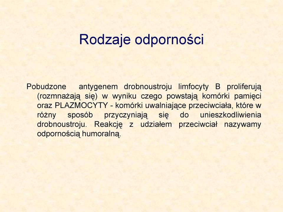 komórki uwalniające przeciwciała, które w różny sposób przyczyniają się do