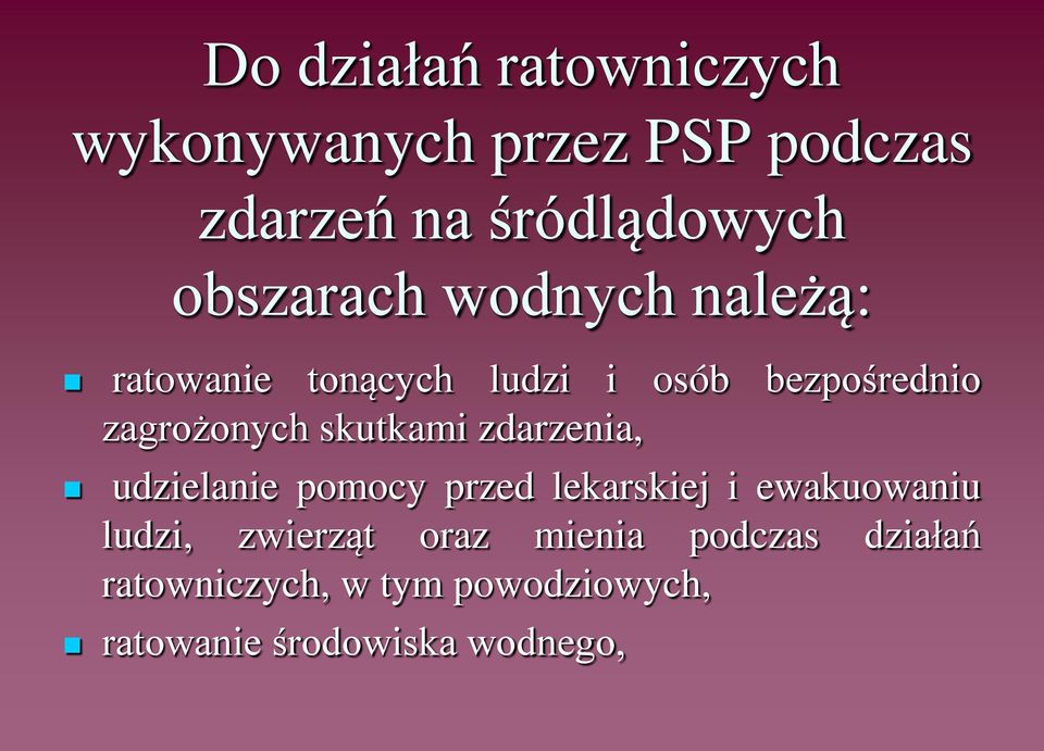 skutkami zdarzenia, udzielanie pomocy przed lekarskiej i ewakuowaniu ludzi, zwierząt