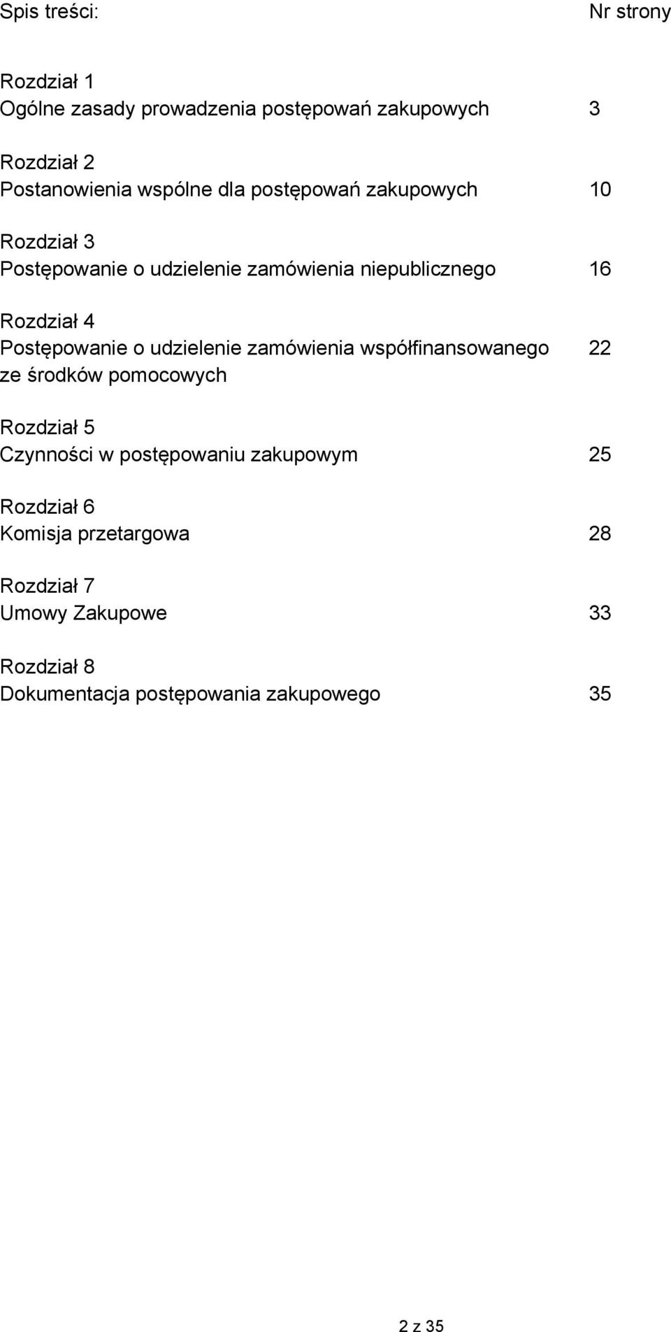 o udzielenie zamówienia współfinansowanego 22 ze środków pomocowych Rozdział 5 Czynności w postępowaniu zakupowym 25