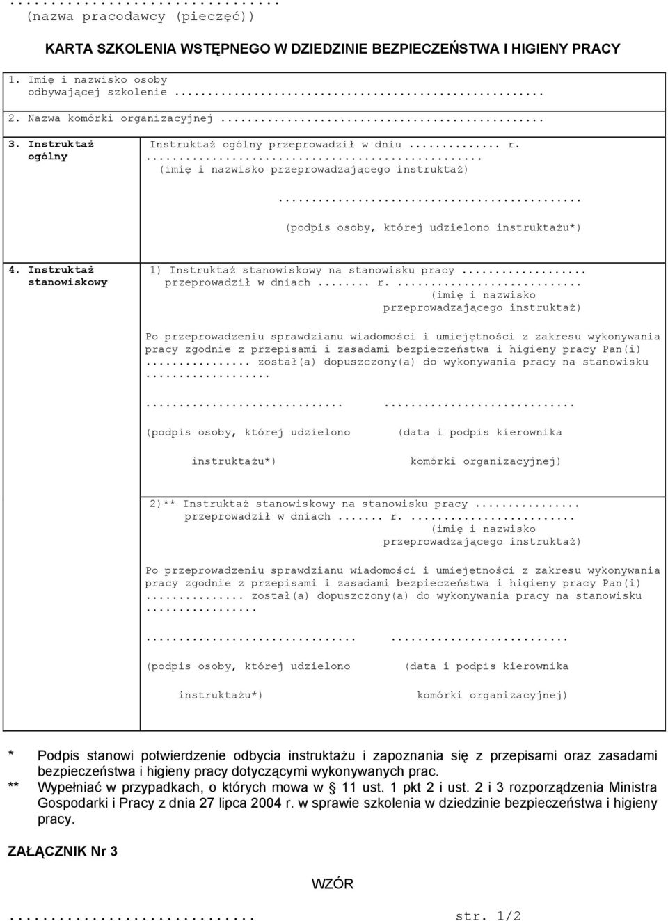 Instruktaż stanowiskowy 1) Instruktaż stanowiskowy na stanowisku pracy... przeprowadził w dniach... r.