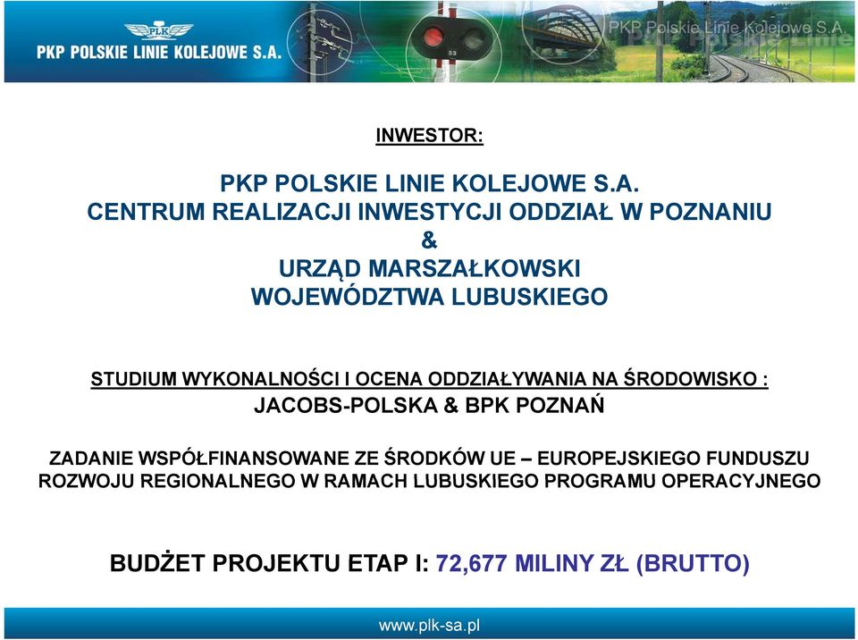 STUDIUM WYKONALNOŚCI I OCENA ODDZIAŁYWANIA NA ŚRODOWISKO : JACOBS-POLSKA & BPK POZNAŃ ZADANIE