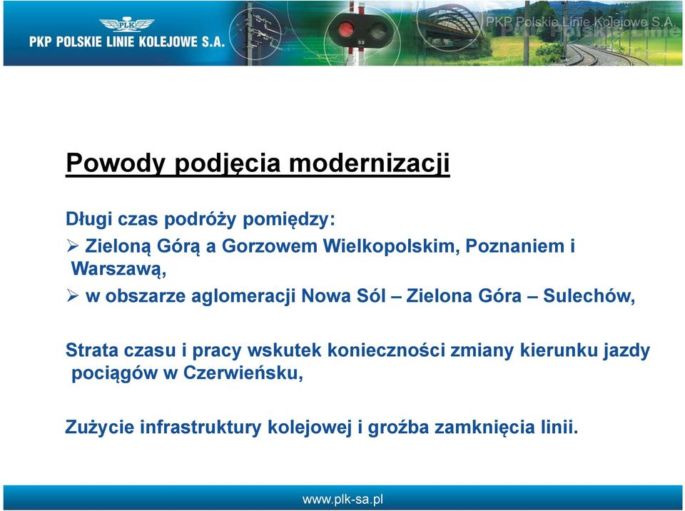 Zielona Góra Sulechów, Strata czasu i pracy wskutek konieczności zmiany kierunku