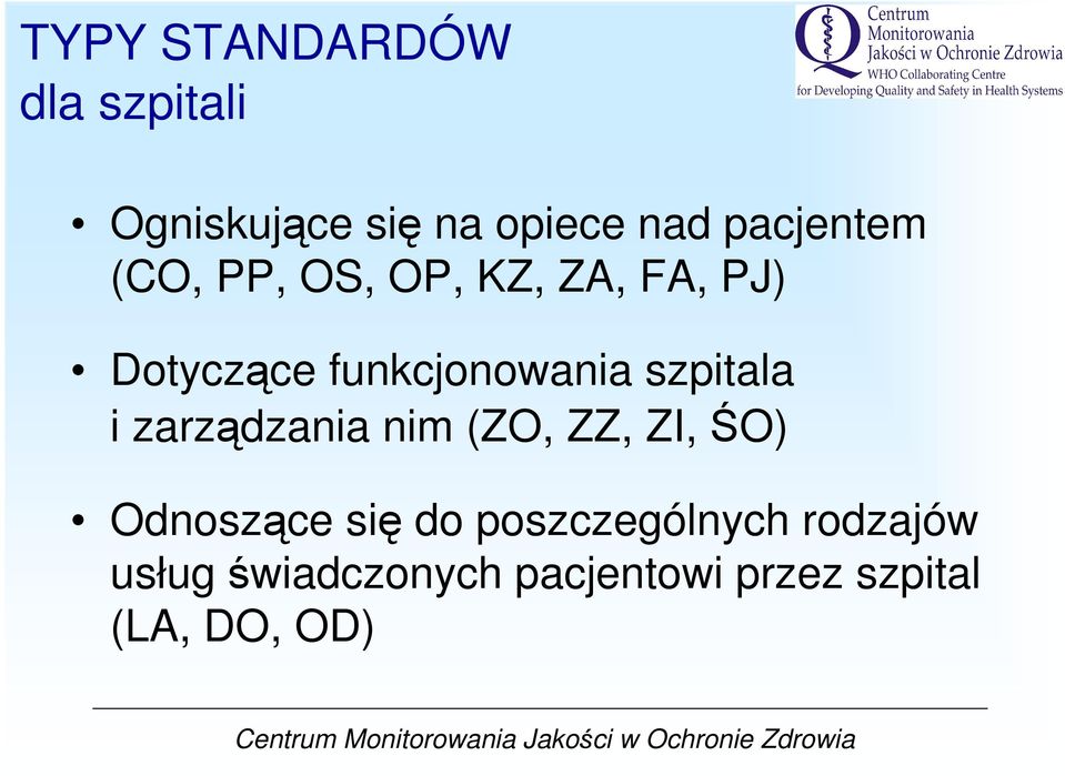funkcjonowania szpitala i zarządzania nim (ZO, ZZ, ZI, ŚO)