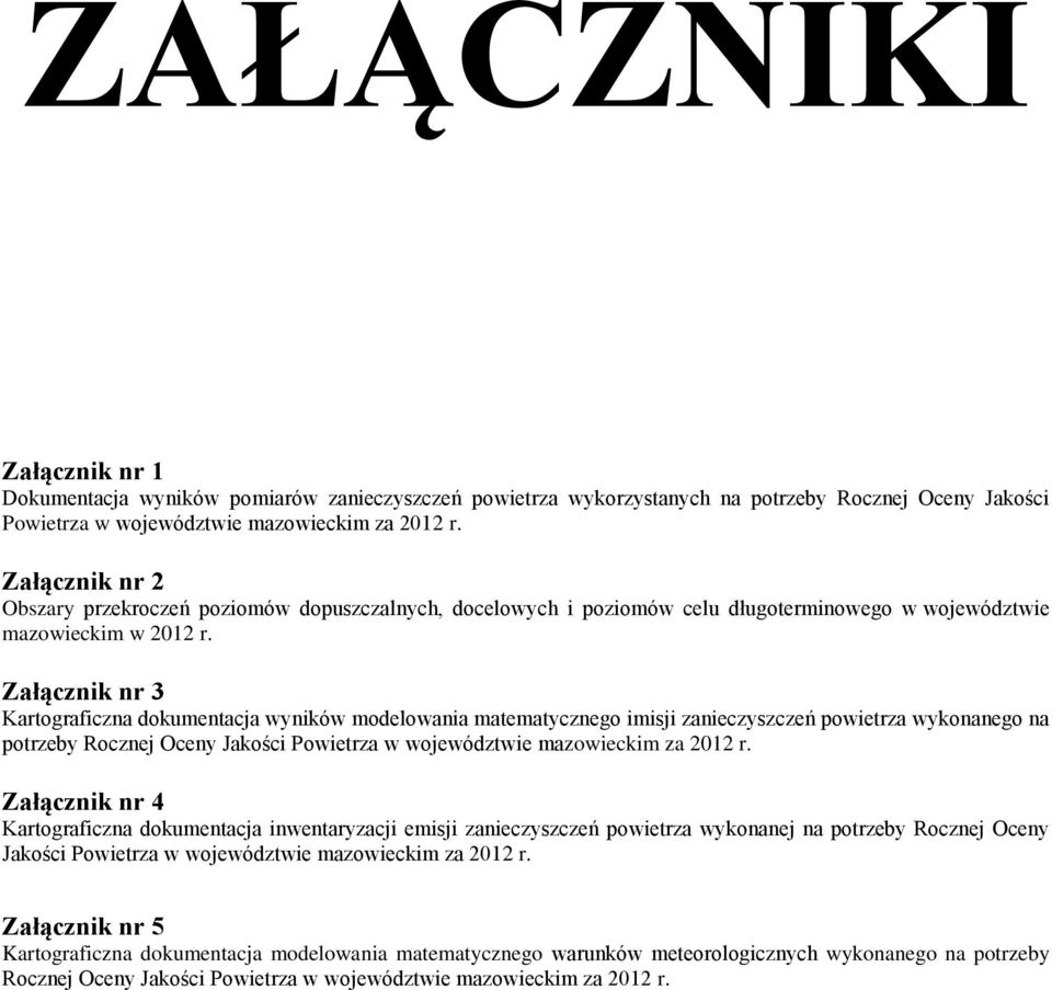 Załącznik nr 3 Kartograficzna dokumentacja wyników modelowania matematycznego imisji zanieczyszczeń powietrza wykonanego na potrzeby Rocznej Oceny Jakości Powietrza w województwie mazowieckim za 2012