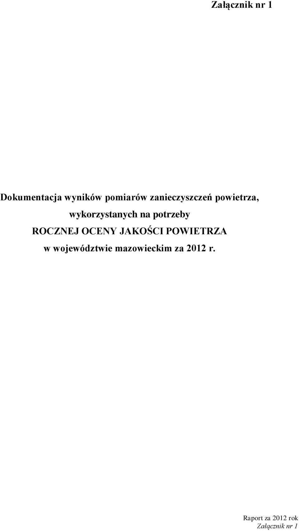 potrzeby ROCZNEJ OCENY JAKOŚCI POWIETRZA w