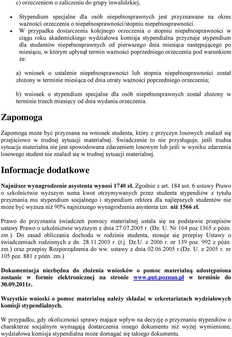 pierwszego dnia miesiąca następującego po miesiącu, w którym upłynął termin ważności poprzedniego orzeczenia pod warunkiem że: a) wniosek o ustalenie niepełnosprawności lub stopnia niepełnosprawności