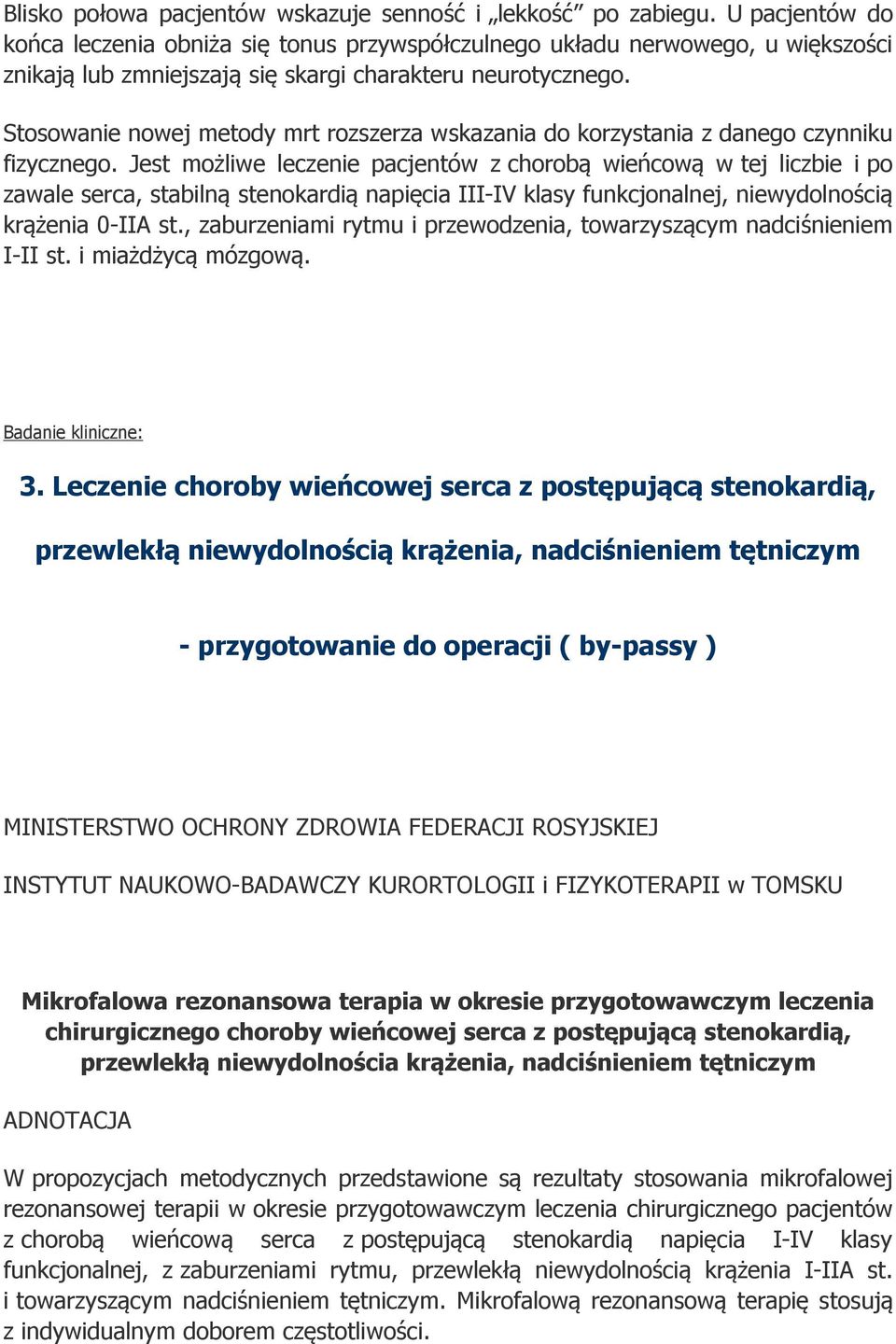 Stosowanie nowej metody mrt rozszerza wskazania do korzystania z danego czynniku fizycznego.