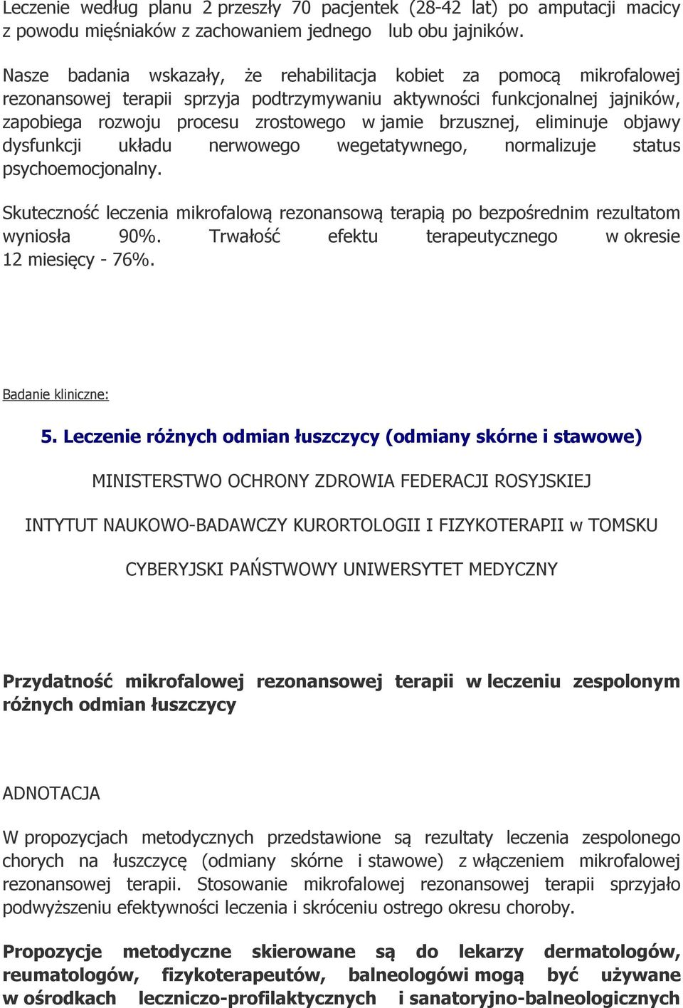brzusznej, eliminuje objawy dysfunkcji układu nerwowego wegetatywnego, normalizuje status psychoemocjonalny.