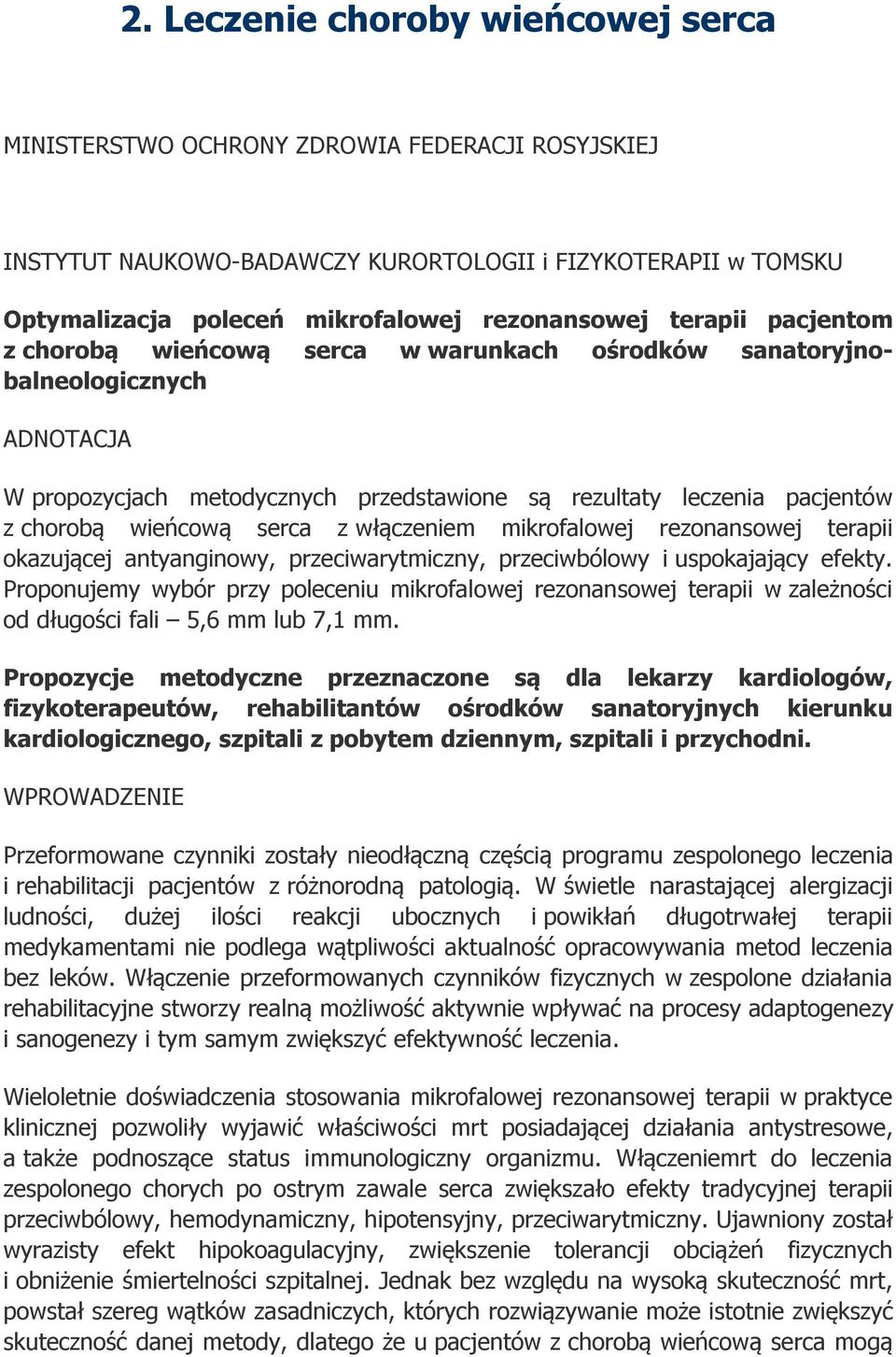 serca z włączeniem mikrofalowej rezonansowej terapii okazującej antyanginowy, przeciwarytmiczny, przeciwbólowy i uspokajający efekty.