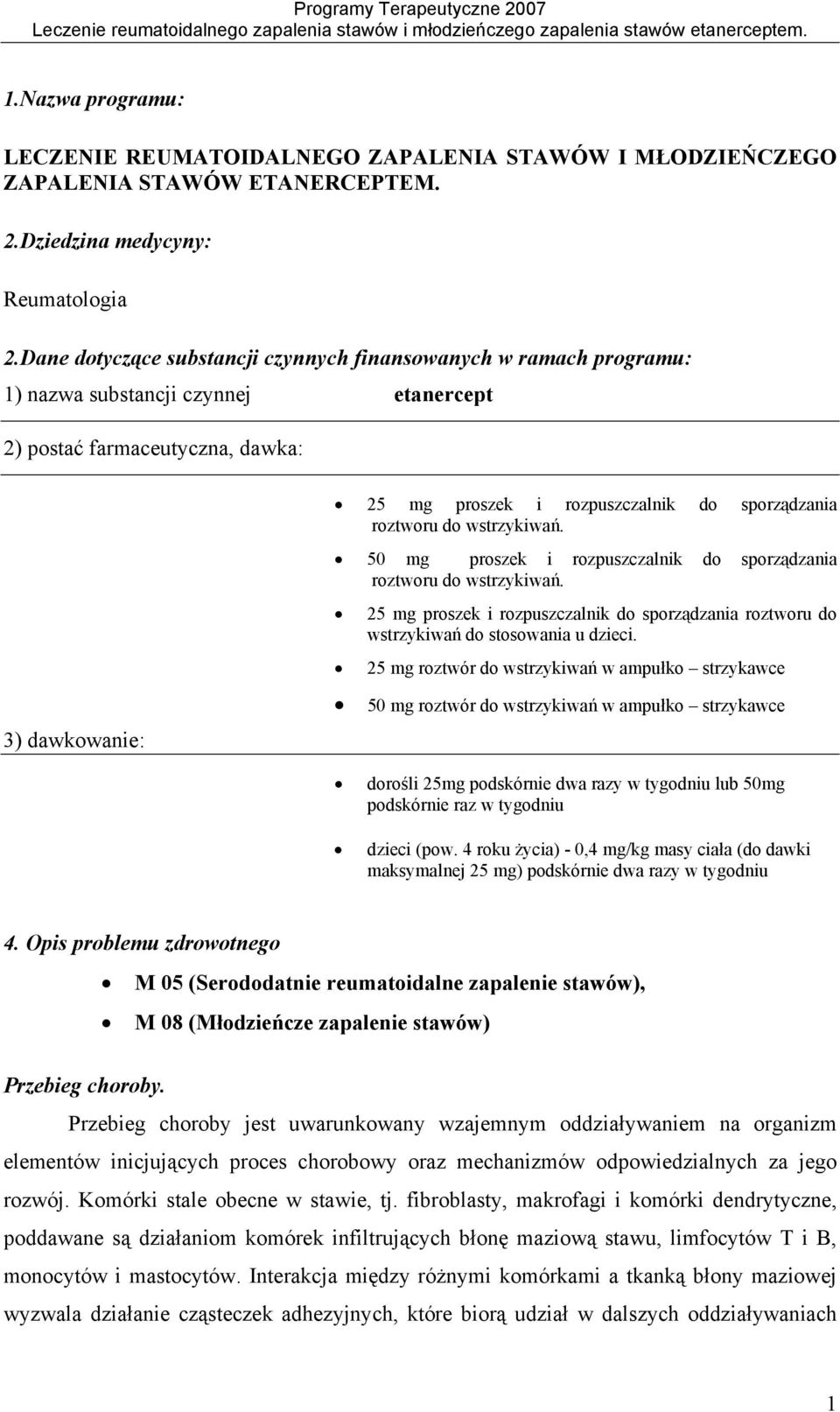 wstrzykiwań. 50 mg proszek i rozpuszczalnik do sporządzania roztworu do wstrzykiwań. 25 mg proszek i rozpuszczalnik do sporządzania roztworu do wstrzykiwań do stosowania u dzieci.