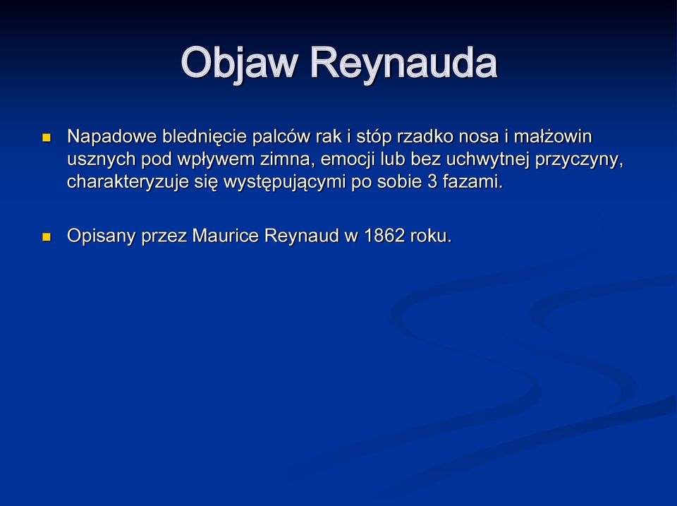 lub bez uchwytnej przyczyny, charakteryzuje się