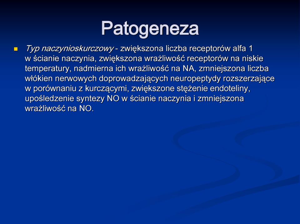 zmniejszona liczba włókien nerwowych doprowadzających neuropeptydy rozszerzające w porównaniu z