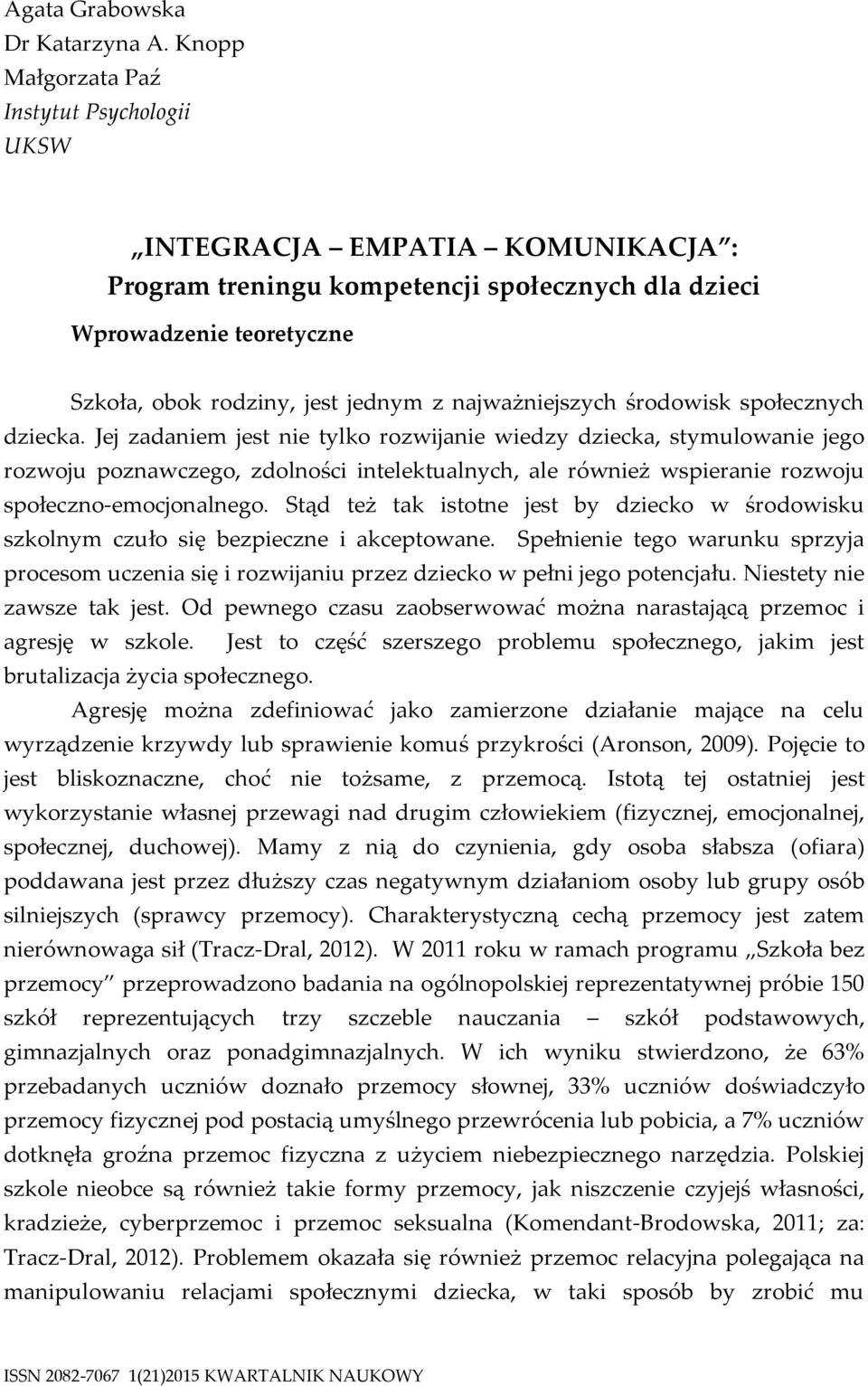 najważniejszych środowisk społecznych dziecka.