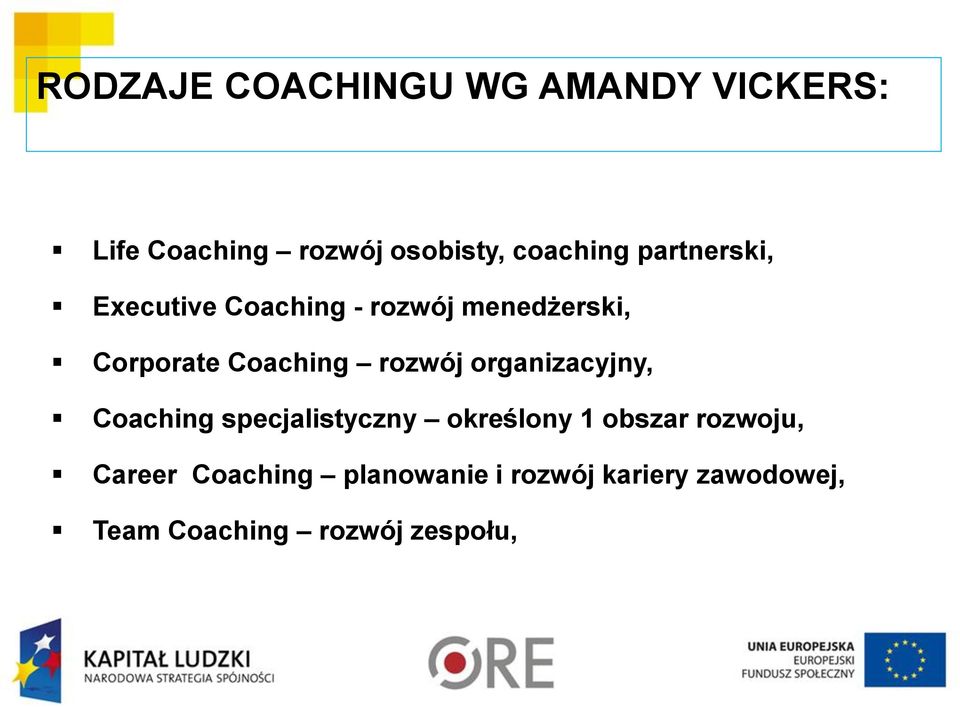 rozwój organizacyjny, Coaching specjalistyczny określony 1 obszar rozwoju,