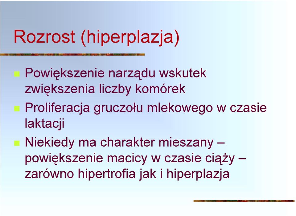 Proliferacja gruczołu mlekowego w czasie laktacji!