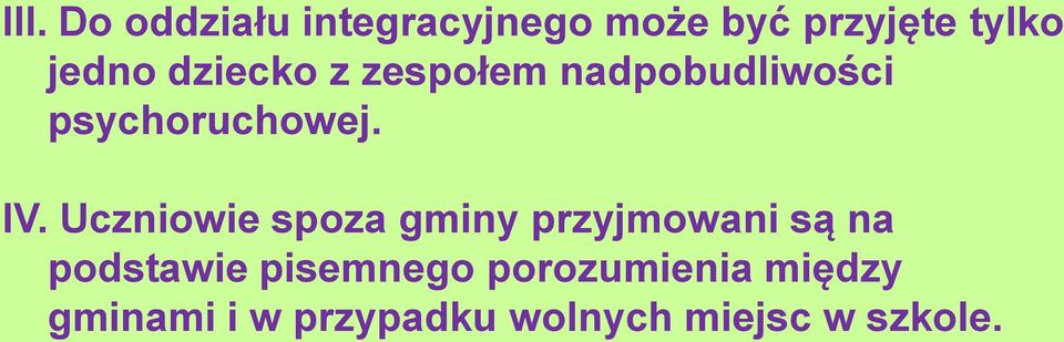 Uczniowie spoza gminy przyjmowani są na podstawie pisemnego