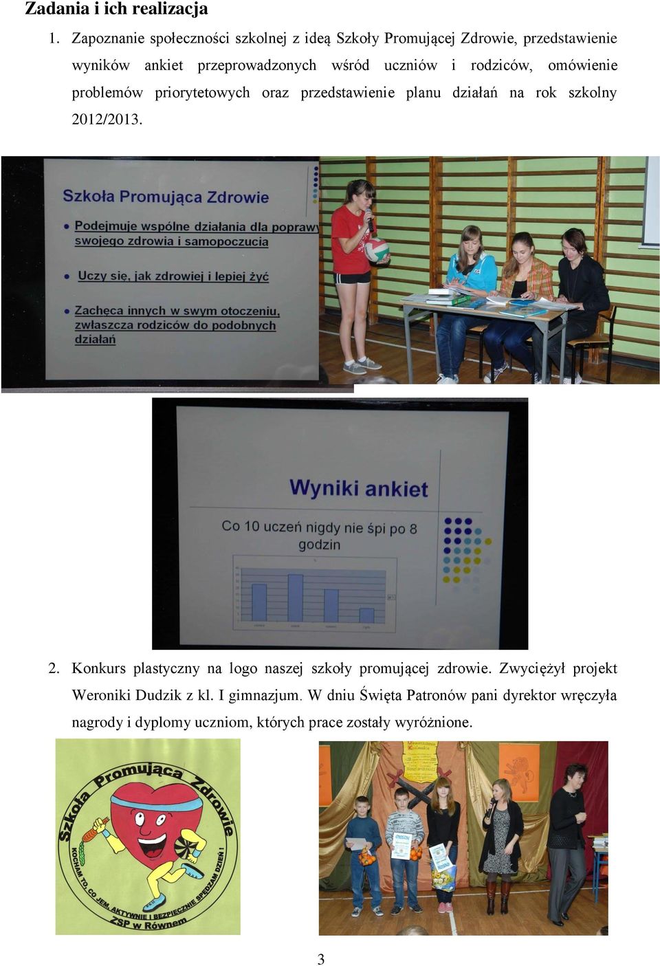 uczniów i rodziców, omówienie problemów priorytetowych oraz przedstawienie planu działań na rok szkolny 20