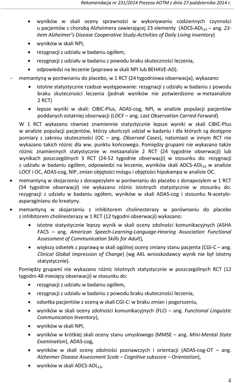 skuteczności leczenia, odpowiedzi na leczenie (poprawa w skali NPI lub BEHAVE-AD).