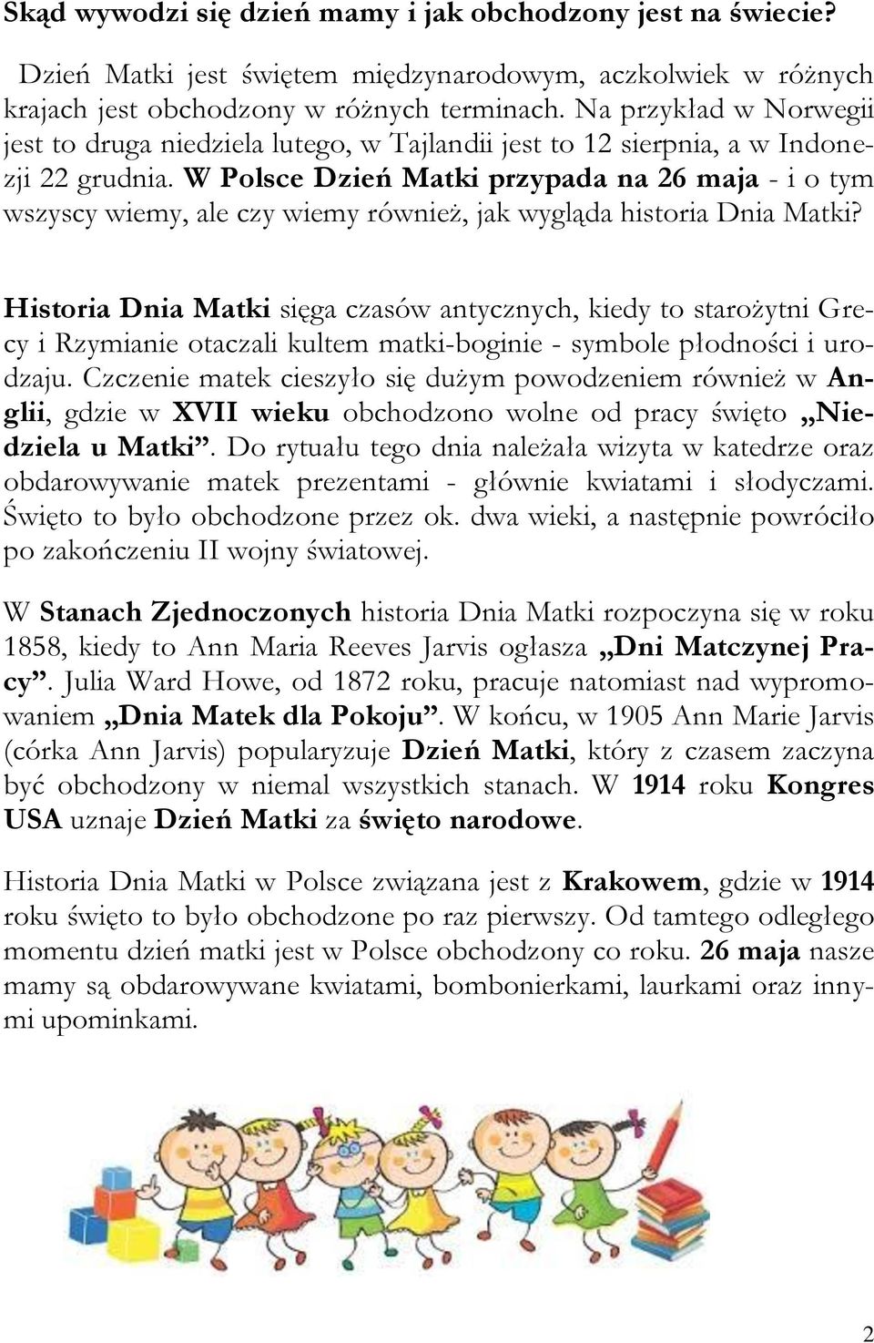 W Polsce Dzień Matki przypada na 26 maja - i o tym wszyscy wiemy, ale czy wiemy również, jak wygląda historia Dnia Matki?