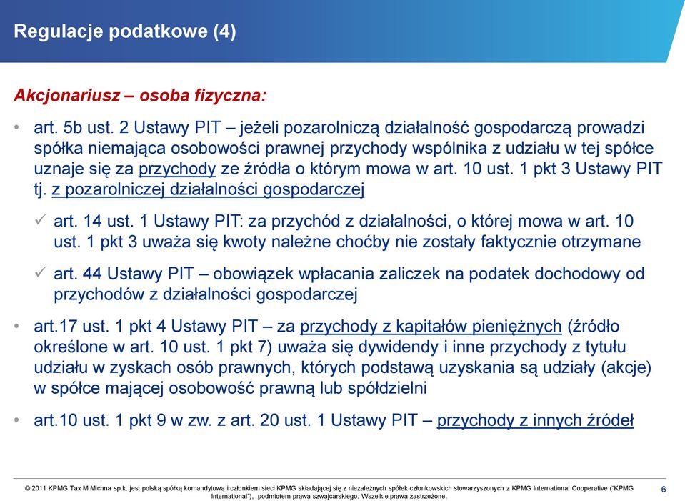 10 ust. 1 pkt 3 Ustawy PIT tj. z pozarolniczej działalności gospodarczej art. 14 ust. 1 Ustawy PIT: za przychód z działalności, o której mowa w art. 10 ust.