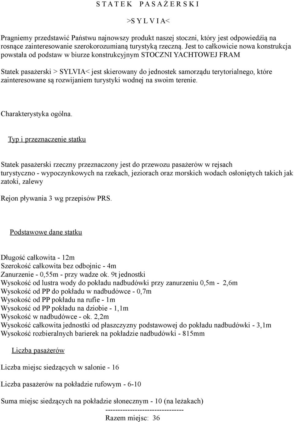 zainteresowane są rozwijaniem turystyki wodnej na swoim terenie. Charakterystyka ogólna.