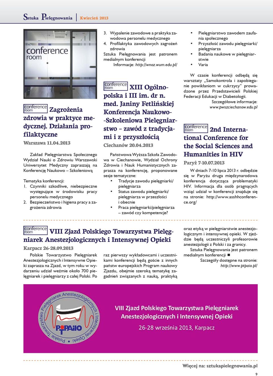 pl/ Pielęgniarstwo zawodem zaufania społecznego Przyszłość zawodu pielęgniarki/ pielęgniarza Badania naukowe w pielęgniarstwie Varia Zagrożenia zdrowia w praktyce medycznej.