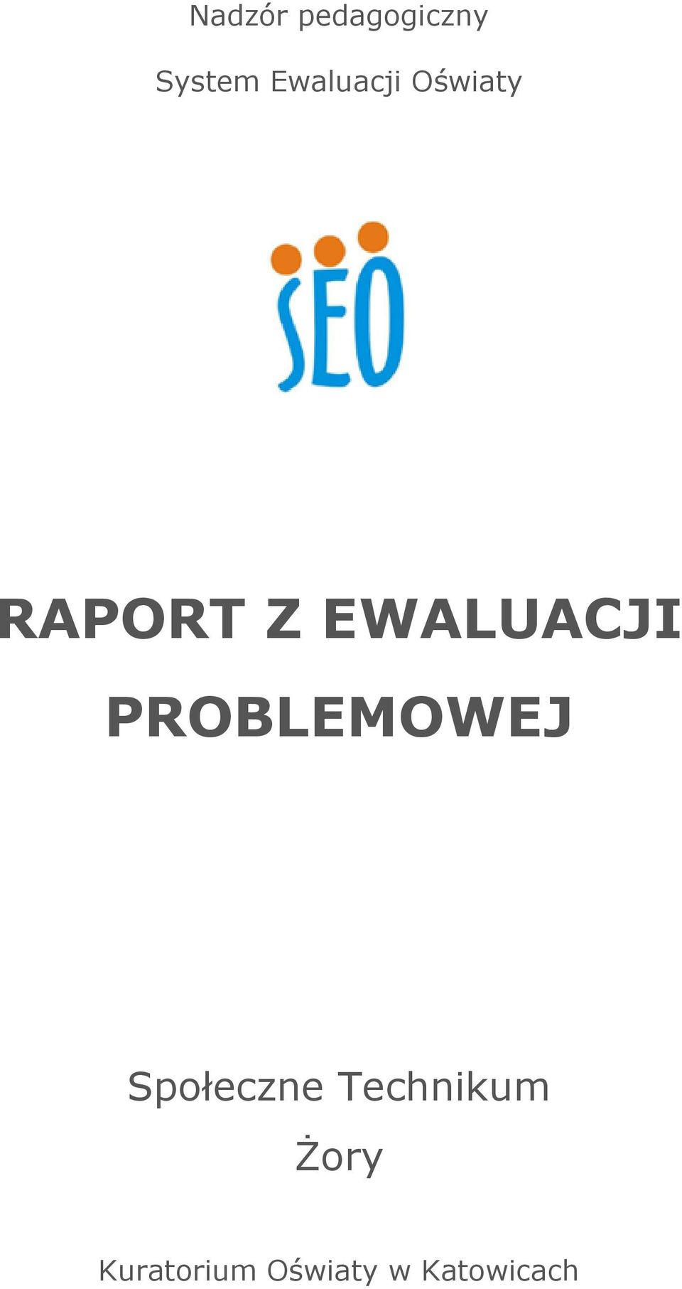 EWALUACJI PROBLEMOWEJ Społeczne