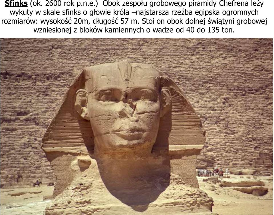 o głowie króla najstarsza rzeźba egipska ogromnych rozmiarów: wysokość