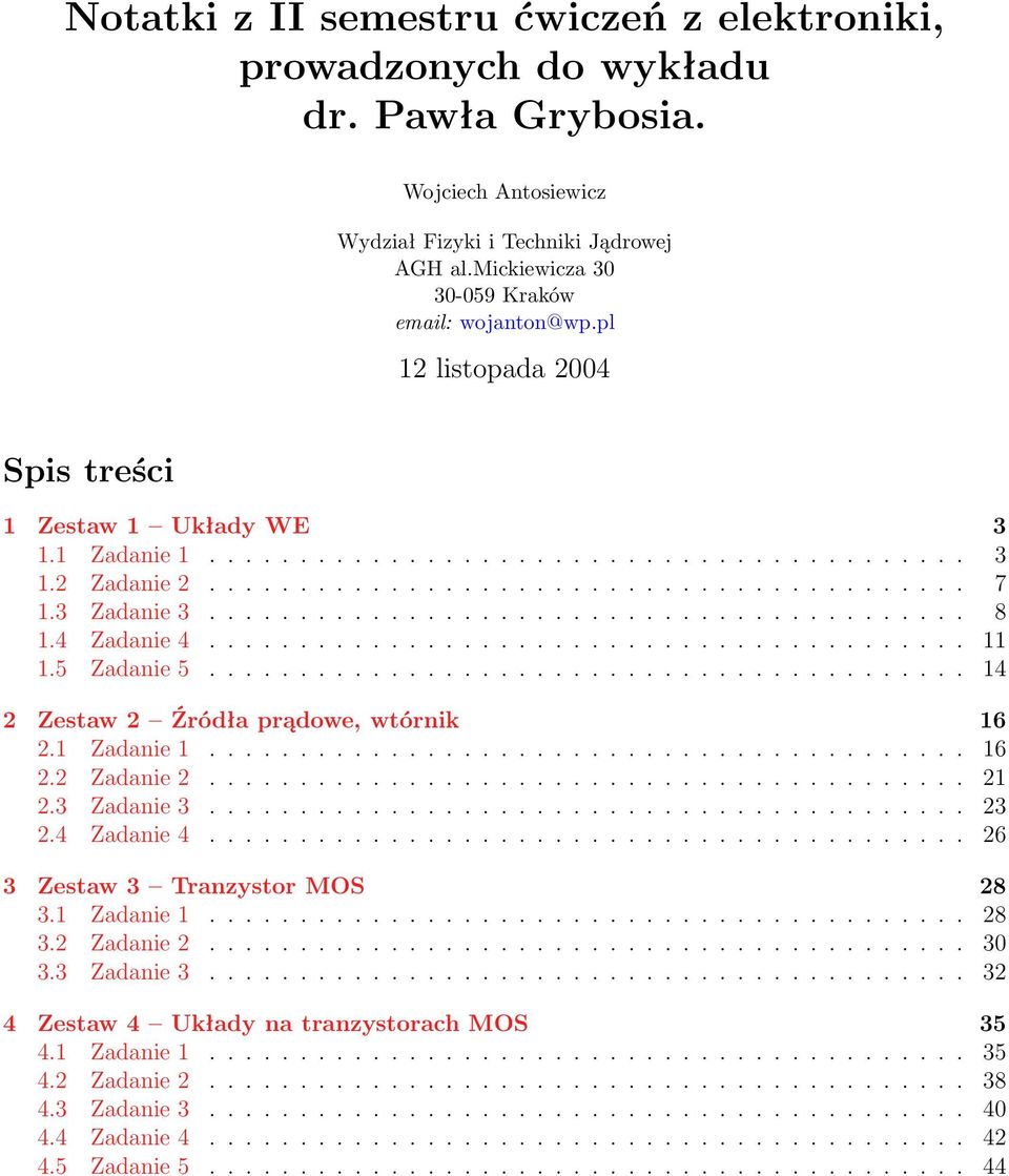 4 Zadanie 4...........................................5 Zadanie 5.......................................... 4 2 Zestaw 2 Źódła pądowe, wtónik 6 2. Zadanie.......................................... 6 2.2 Zadanie 2.