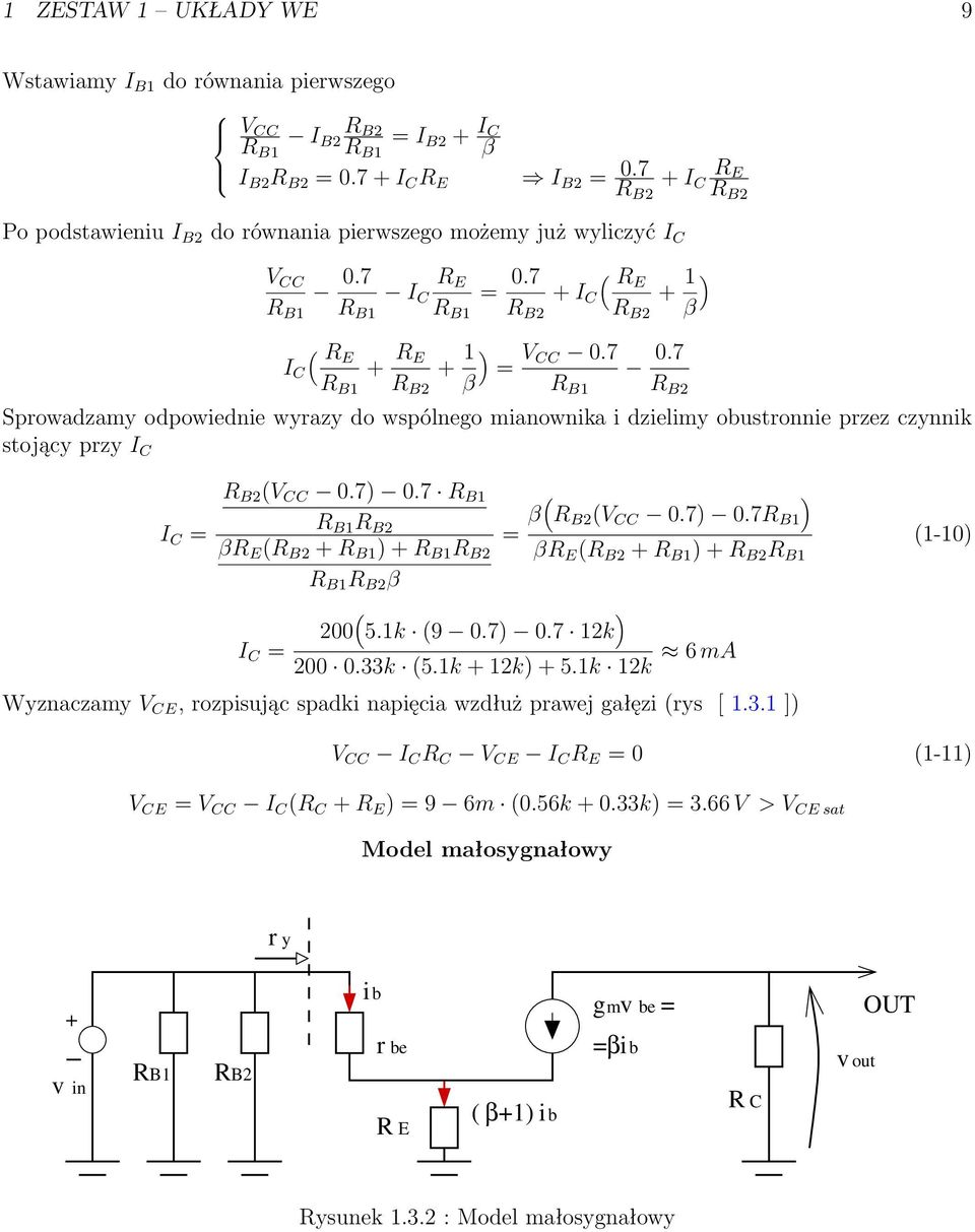 7 R B R B2 β R B R B2 Spowadzamy odpowiednie wyazy do wspólnego mianownika i dzielimy obustonnie pzez czynnik stojący pzy I C I C R B2 (V CC 0.7) 0.