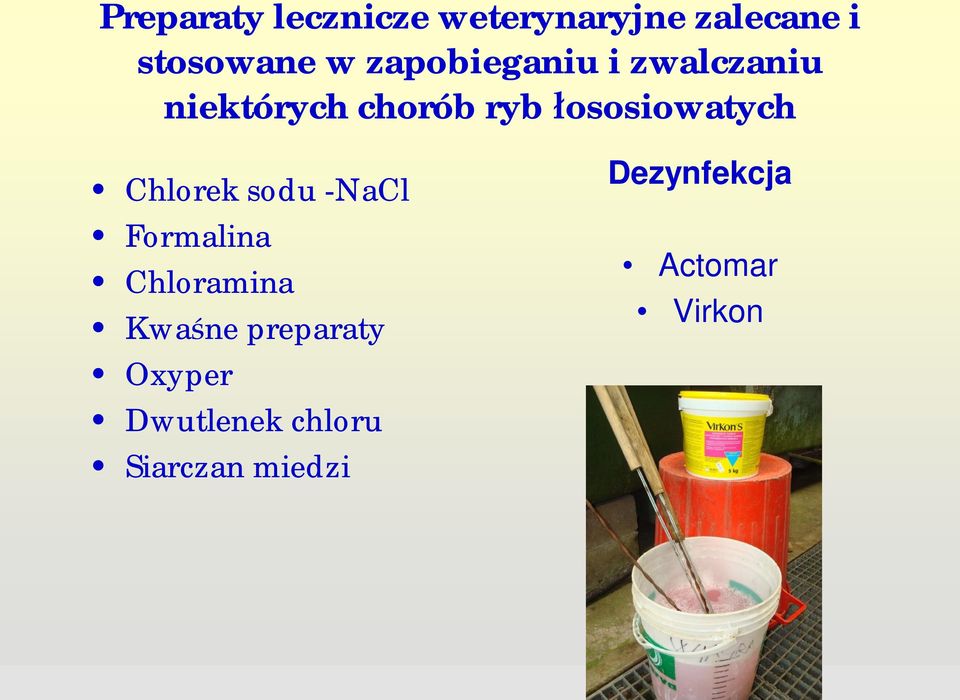 Chlorek sodu -NaCl Formalina Chloramina Kwa ne preparaty