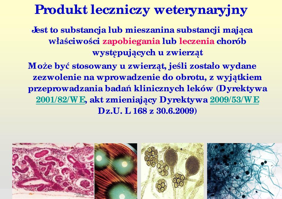 zosta o wydane zezwolenie na wprowadzenie do obrotu, z wyj tkiem przeprowadzania bada