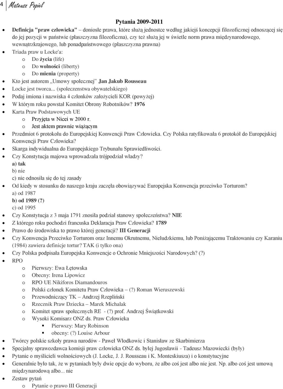 Do mienia (property) Kto jest autorem Umowy społecznej Jan Jakub Rousseau Locke jest tworca.