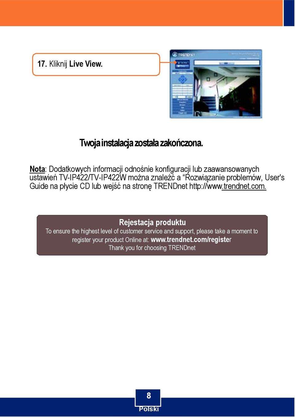 Rozwiązanie problemów, User's Guide na płycie CD lub wejść na stronę TRENDnet http://www.trendnet.com.