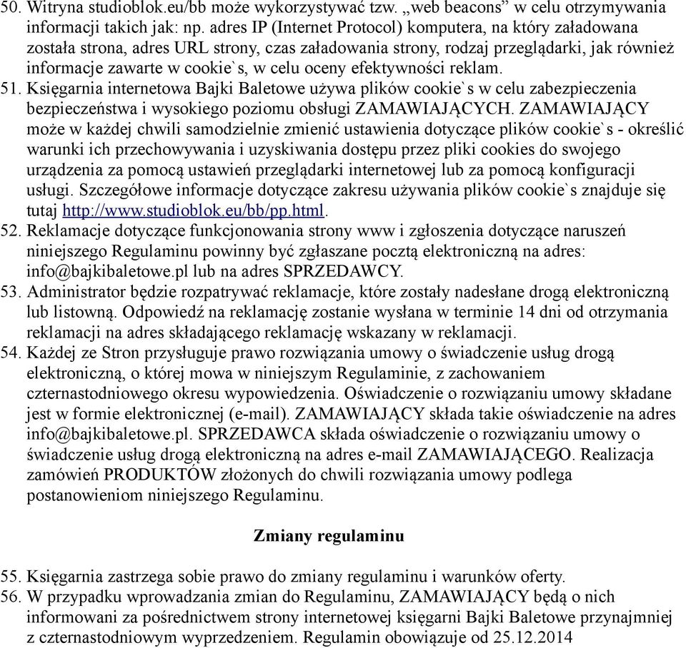 efektywności reklam. 51. Księgarnia internetowa Bajki Baletowe używa plików cookie`s w celu zabezpieczenia bezpieczeństwa i wysokiego poziomu obsługi ZAMAWIAJĄCYCH.
