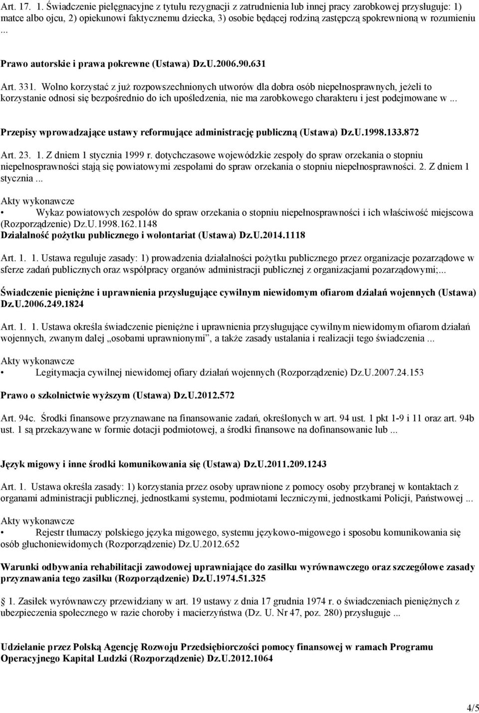 spokrewnioną w rozumieniu... Prawo autorskie i prawa pokrewne (Ustawa) Dz.U.2006.90.631 Art. 331.