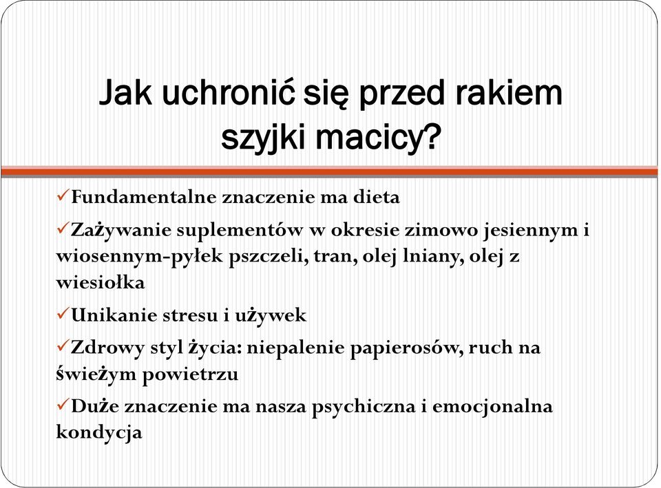 wiosennym-pyłek pszczeli, tran, olej lniany, olej z wiesiołka Unikanie stresu i