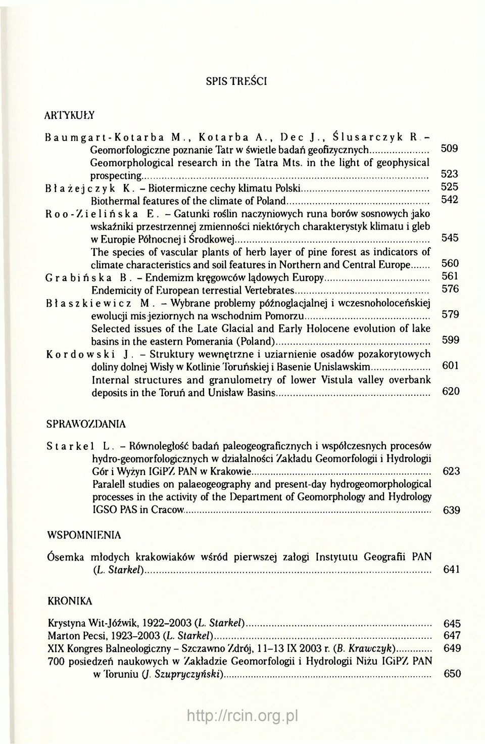 in t h e light of geophysical prospecting B ł a ż e j c z y k K. - B i o t e r m i c z n e cechy klimatu Polski Biothermal features of the climate of Poland R o o - Z i e l i ń s k a E.
