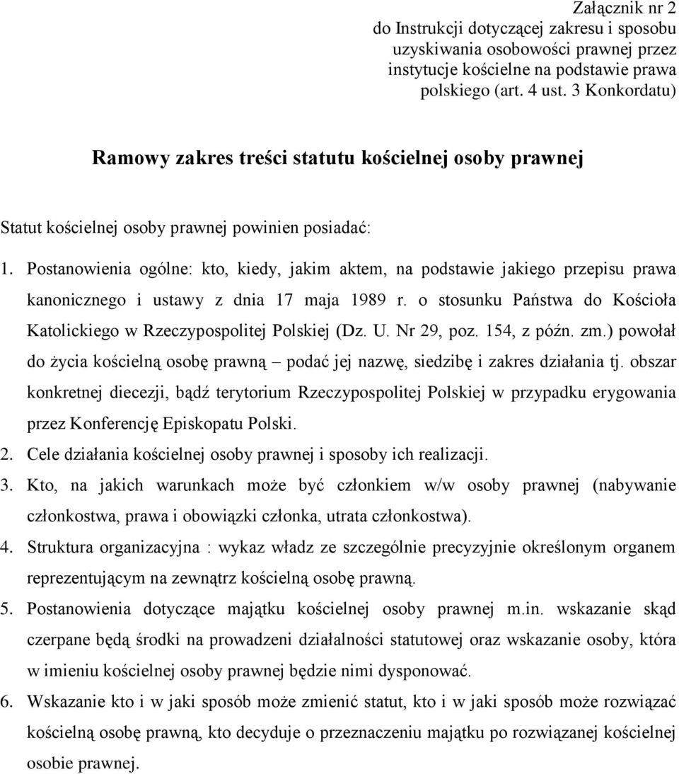 Postanowienia ogólne: kto, kiedy, jakim aktem, na podstawie jakiego przepisu prawa kanonicznego i ustawy z dnia 17 maja 1989 r.