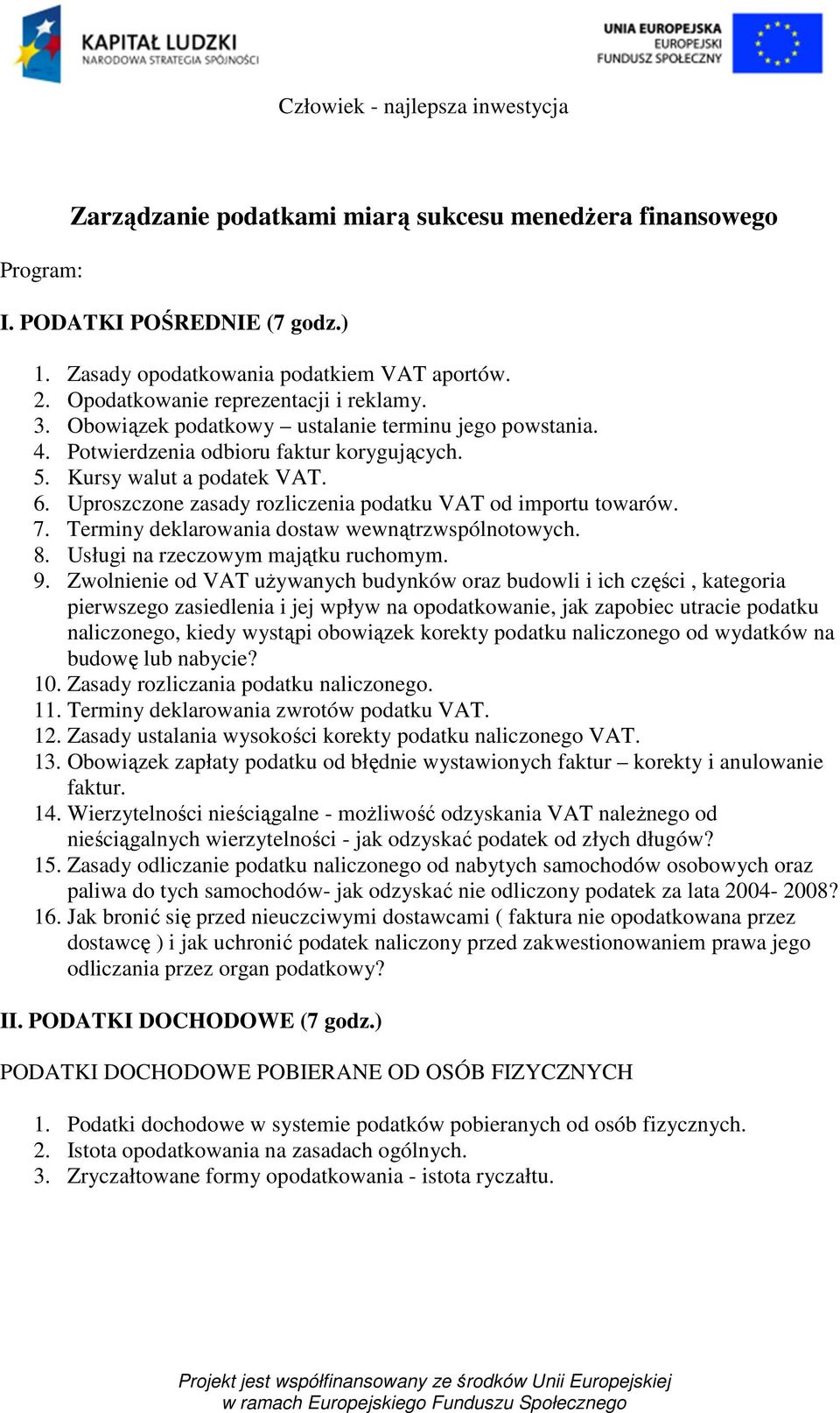 Terminy deklarowania dostaw wewnątrzwspólnotowych. 8. Usługi na rzeczowym majątku ruchomym. 9.