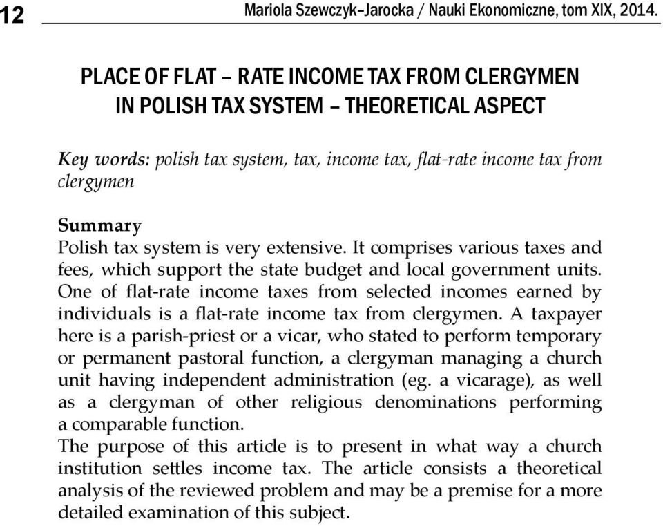 very extensive. It comprises various taxes and fees, which support the state budget and local government units.