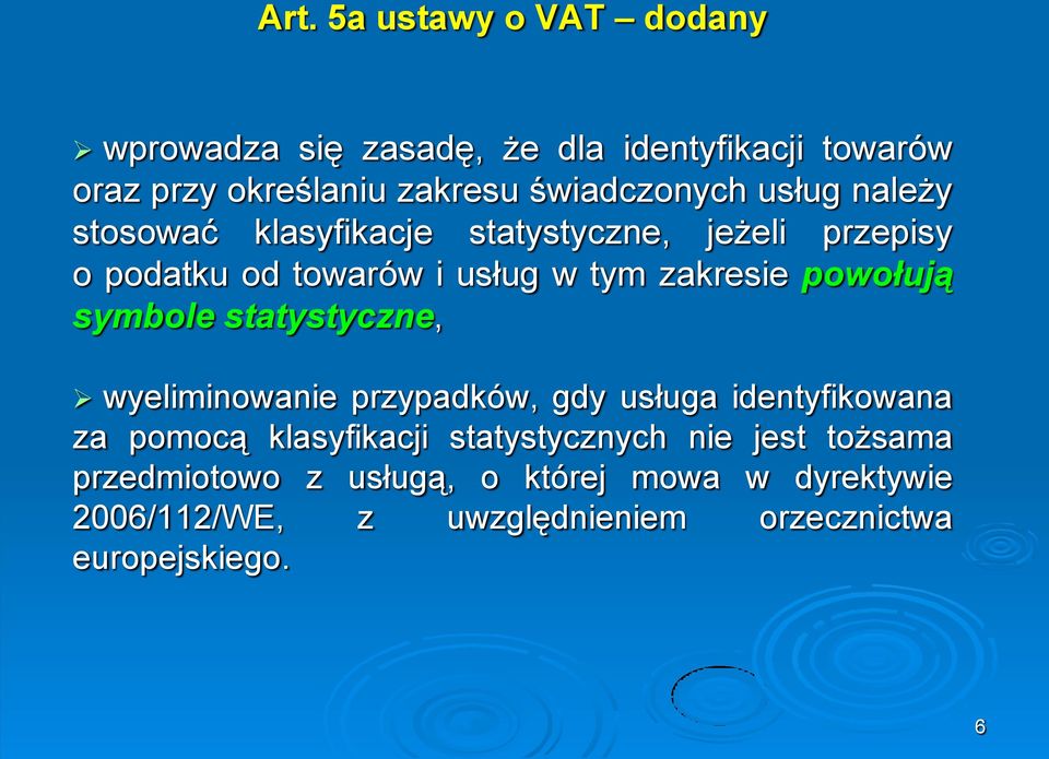zakresie powołują symbole statystyczne, wyeliminowanie przypadków, gdy usługa identyfikowana za pomocą klasyfikacji