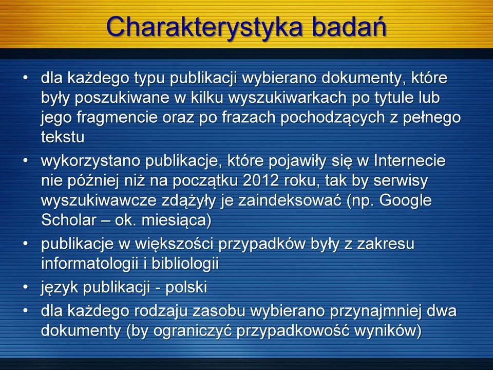2012 roku, tak by serwisy wyszukiwawcze zdążyły je zaindeksować (np. Google Scholar ok.