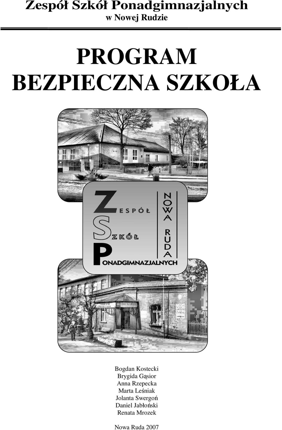 Brygida Gąsior Anna Rzepecka Marta Leśniak