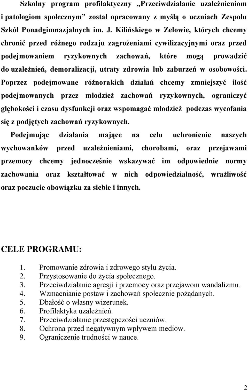 utraty zdrowia lub zaburzeń w osobowości.