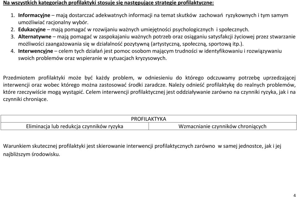 Edukacyjne mają pomagać w rozwijaniu ważnych umiejętności icznych i społecznych. 3.