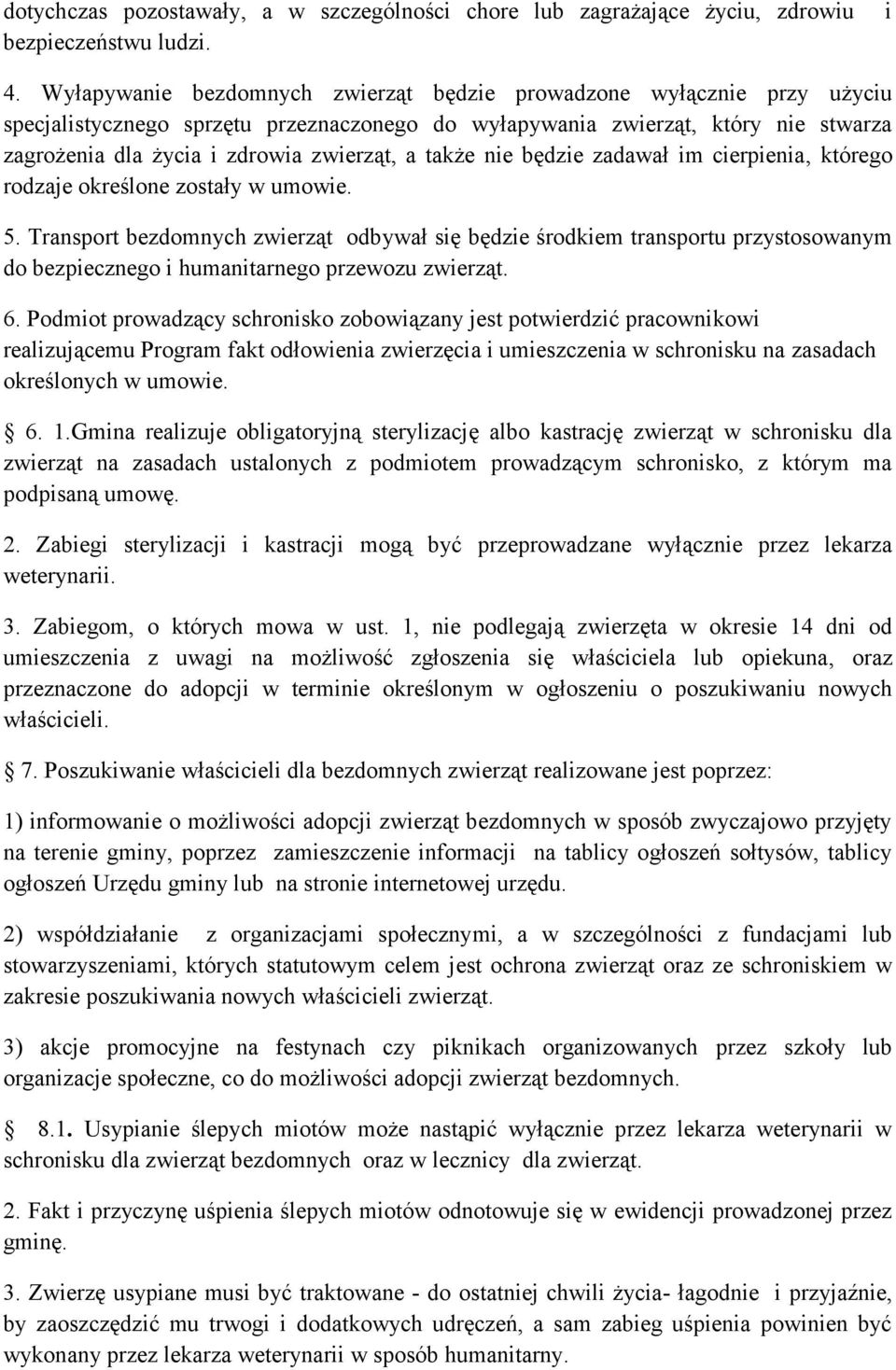 także nie będzie zadawał im cierpienia, którego rodzaje określone zostały w umowie. 5.