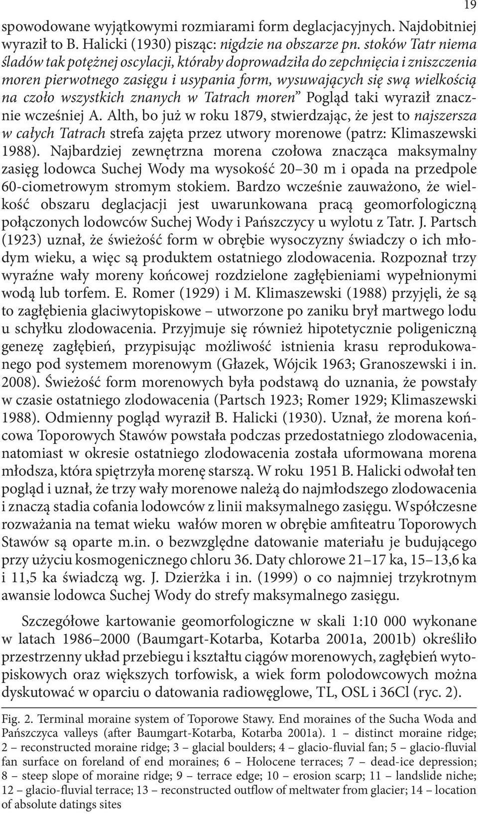 znanych w Tatrach moren Pogląd taki wyraził znacznie wcześniej A.