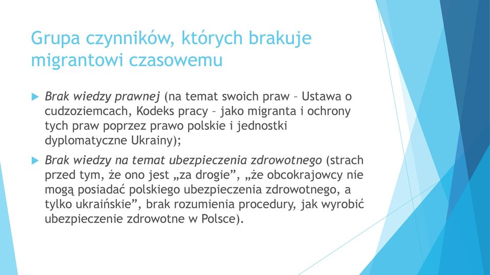 temat ubezpieczenia zdrowotnego (strach przed tym, że ono jest za drogie, że obcokrajowcy nie mogą posiadać polskiego