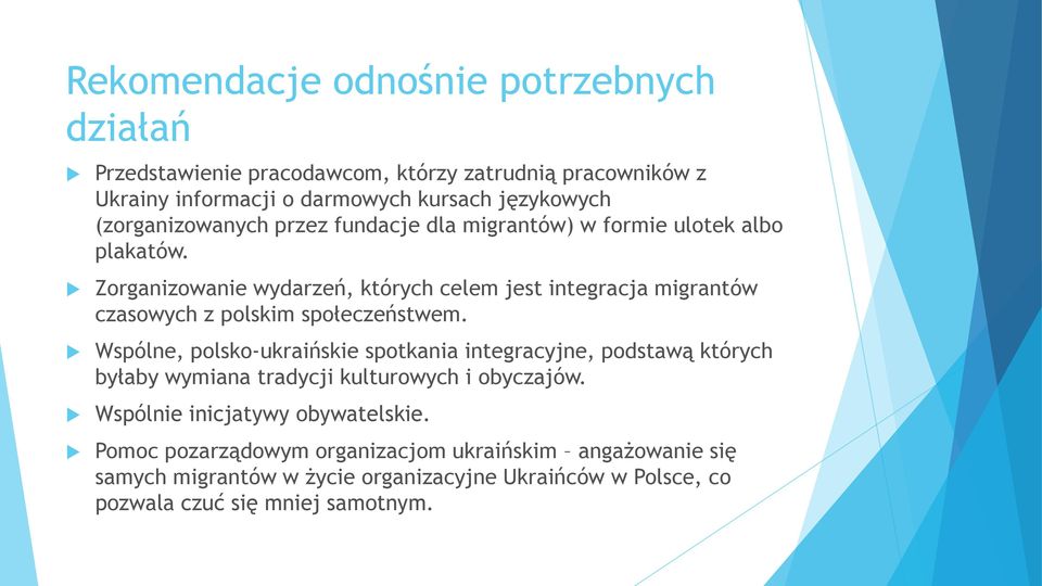 Zorganizowanie wydarzeń, których celem jest integracja migrantów czasowych z polskim społeczeństwem.